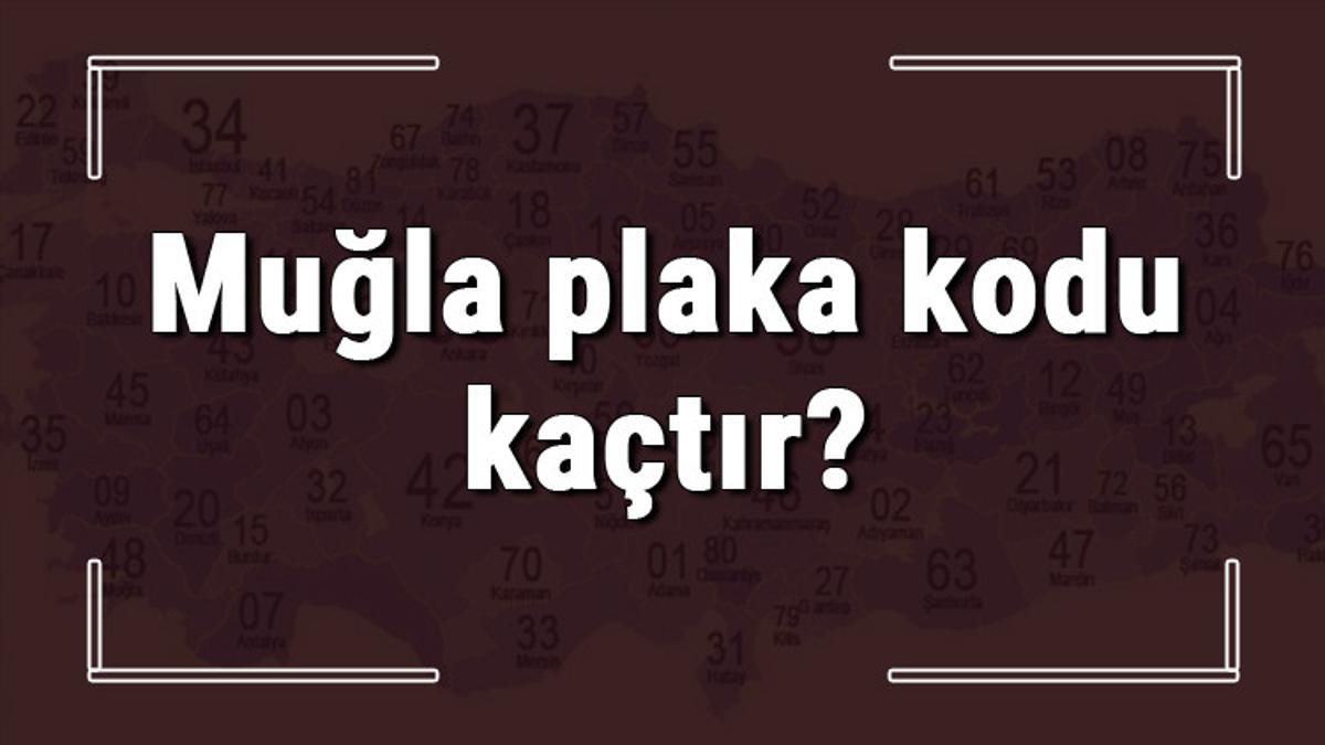 Mugla Plaka Kodu Kactir Mugla Ve Ilcelerinin Plaka Harfleri