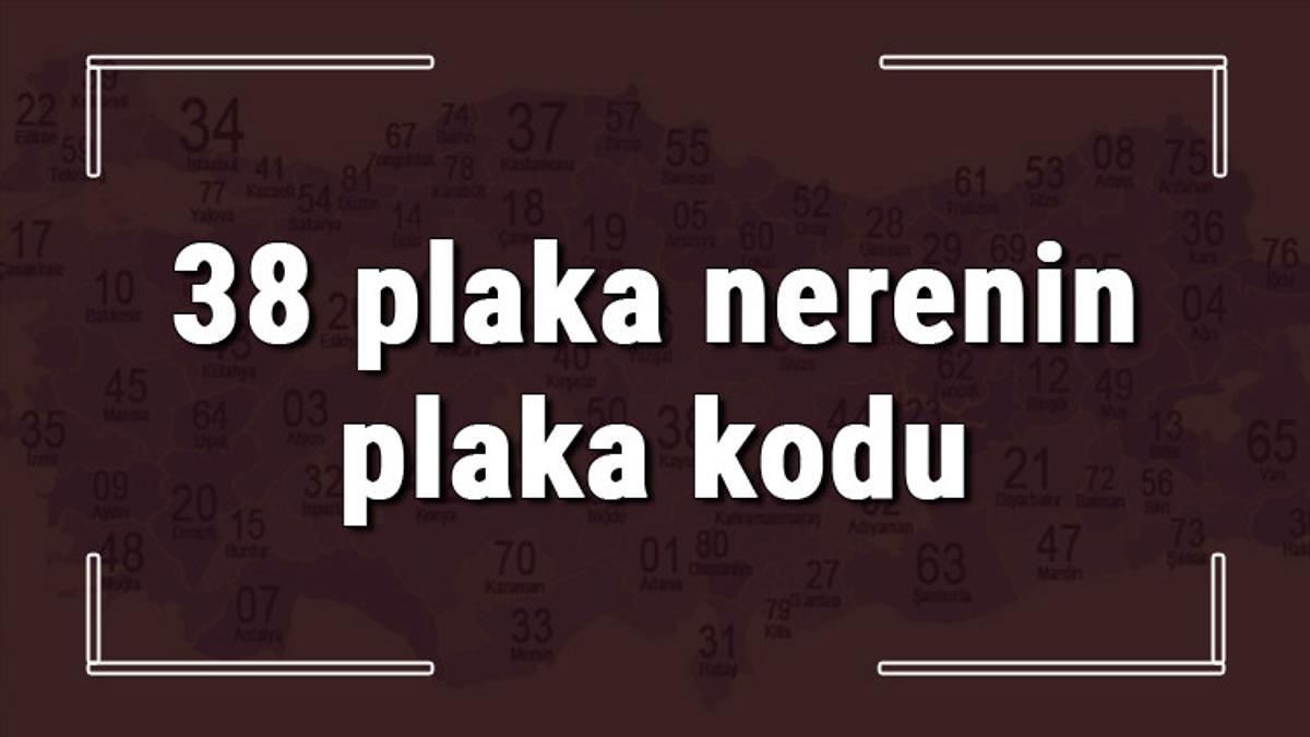 38 Plaka Nerenin Plaka Kodu Ve Hangi Sehire Ait 38 Plaka Numarali Ilimiz Neresi Ve Hangisidir