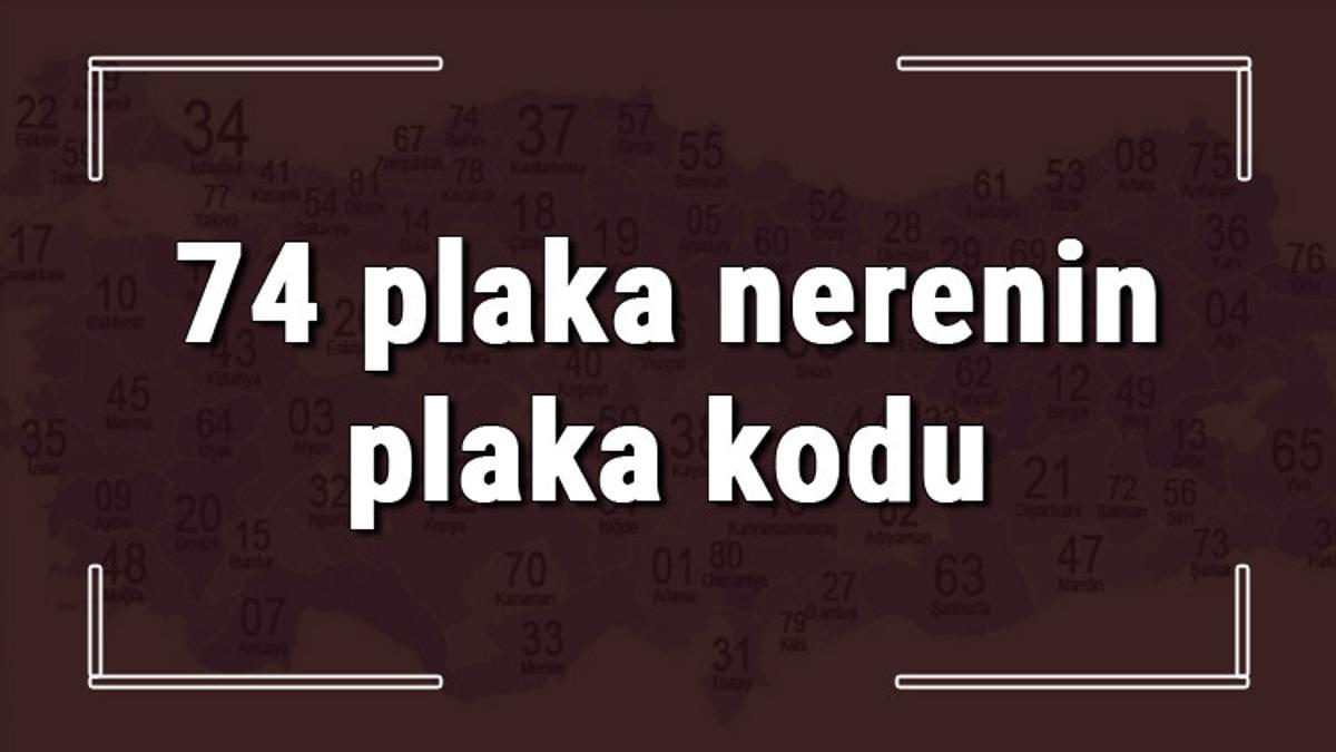 74 Plaka Nerenin Plaka Kodu Ve Hangi ehre Ait 74 Plaka Numaral 