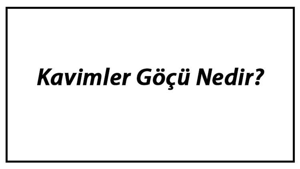 Kavimler Gocu Nedir Kavimler Gocu Tarihi Nedenleri Ve Sonuclari