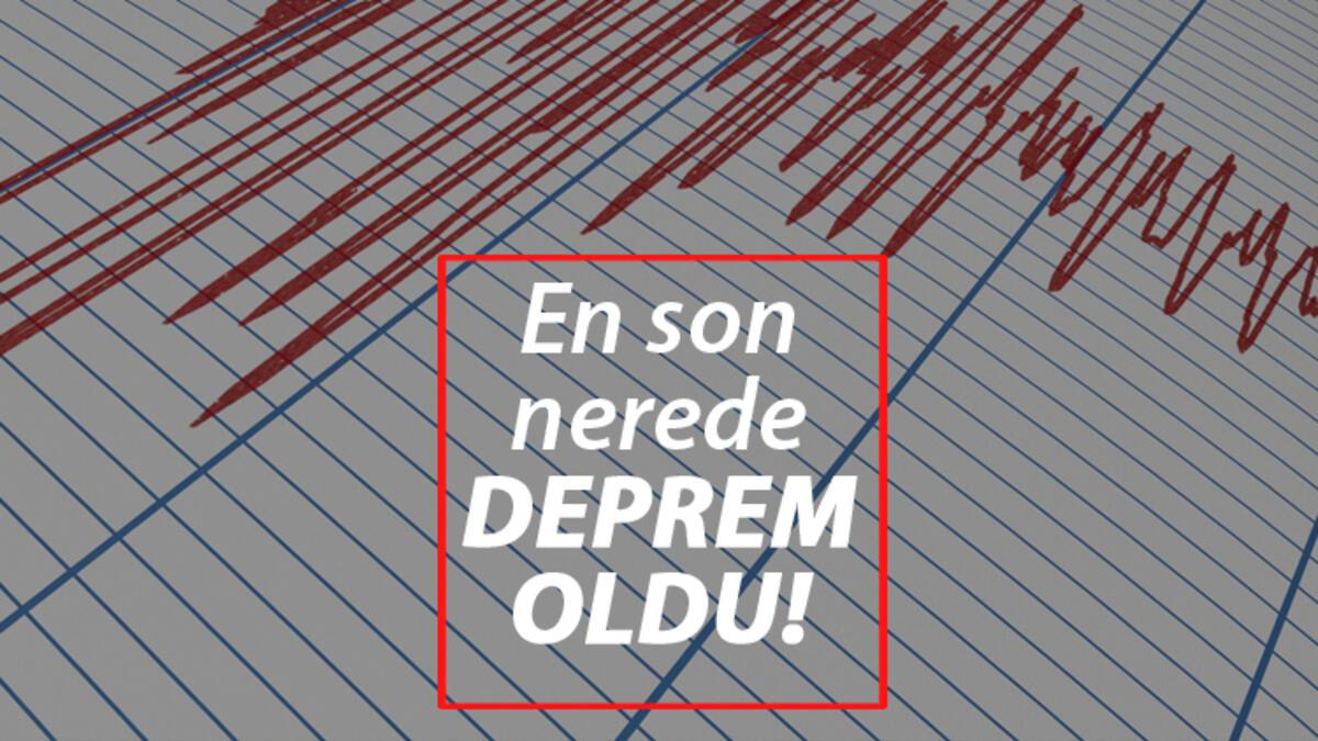 Son Dakika Deprem Mi Oldu En Son Nerede Deprem Oldu Iste Meydana Gelen Son Depremler Deprem Haberleri