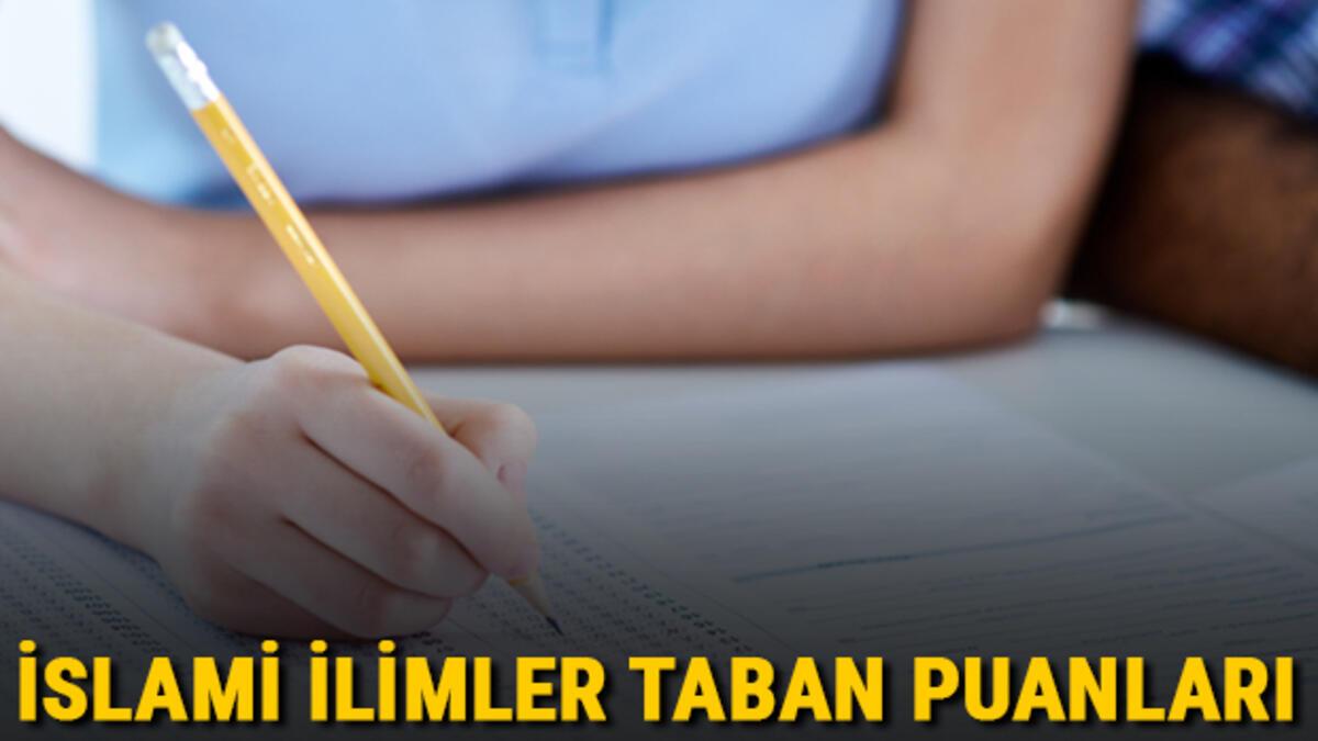 islami ilimler taban puanlari basari siralamalari ve kontenjanlari 2021 son dakika haberleri