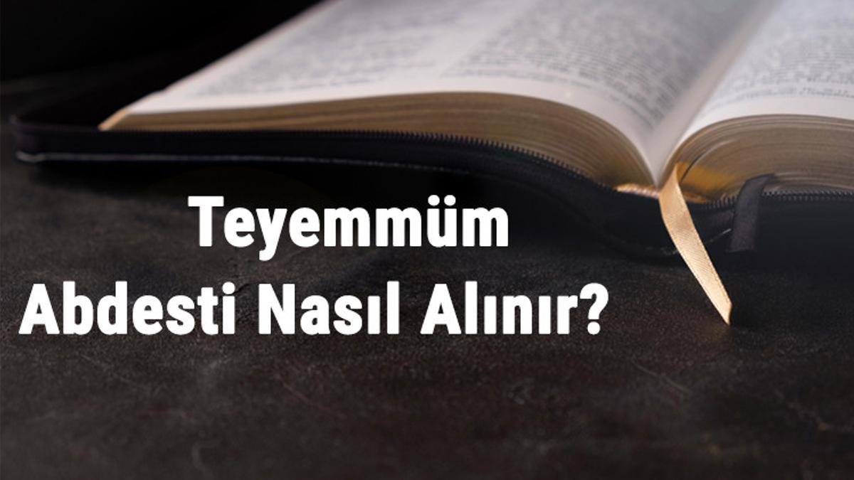 teyemmum abdesti nasil alinir teyemmum hangi durumlarda ve ne zaman alinir