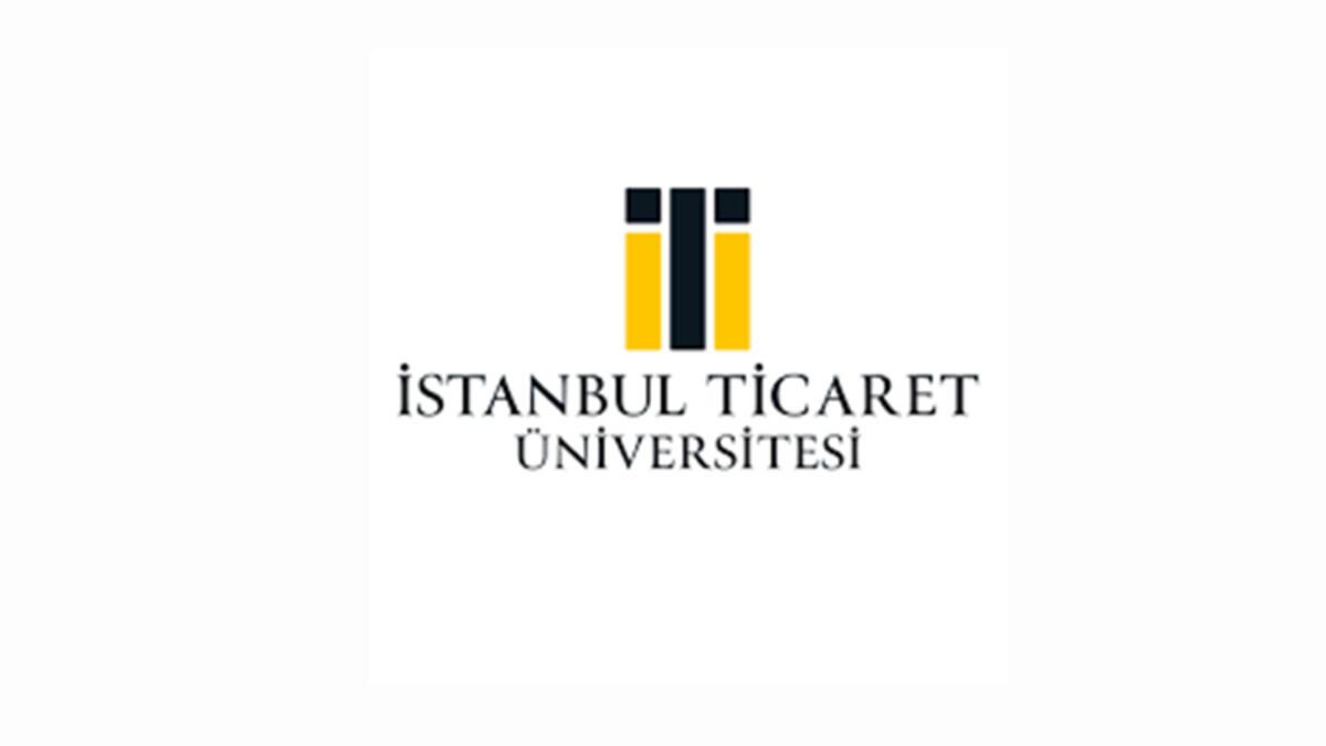 istanbul ticaret universitesi 15 ogretim uyesi alacak guncel haberler