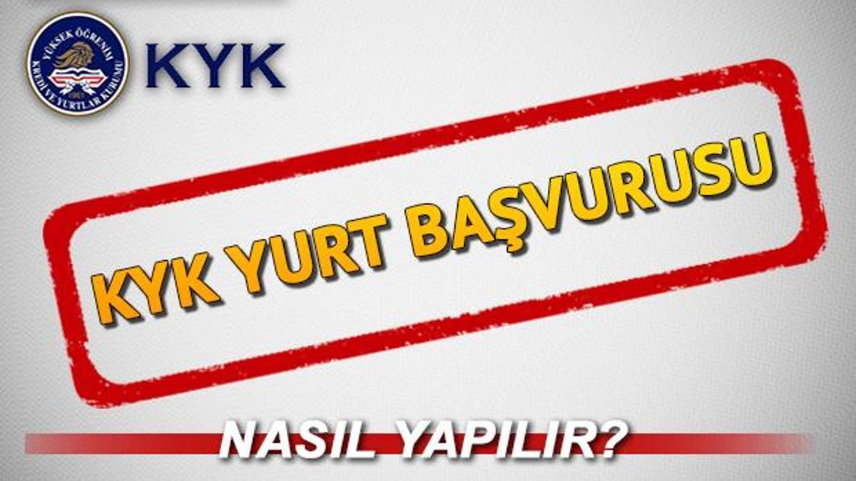 kyk yurt basvuru suresi aciklandi yurt basvurusu nasil yapilir yurtkur kyk yurt basvurusunun detaylari son dakika haber