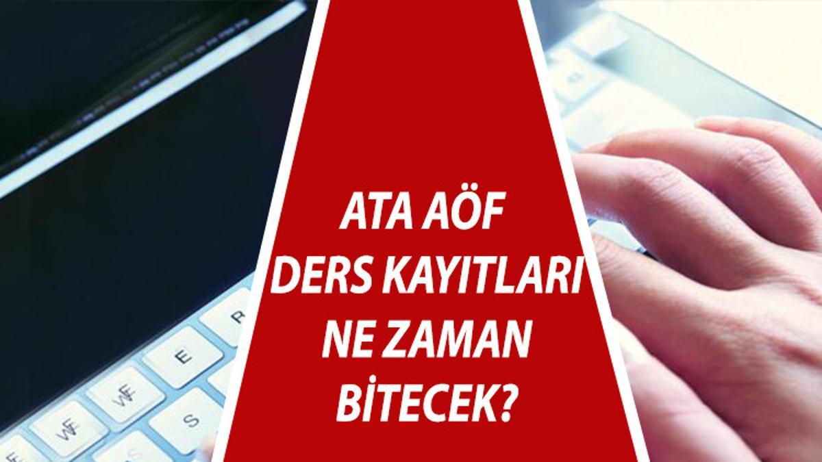 Ata Aof Kayitlari Ne Zaman Bitecek Ata Aof Ders Ve Ikinci Universite Kayit Tarihleri Son Dakika Haberleri Internet