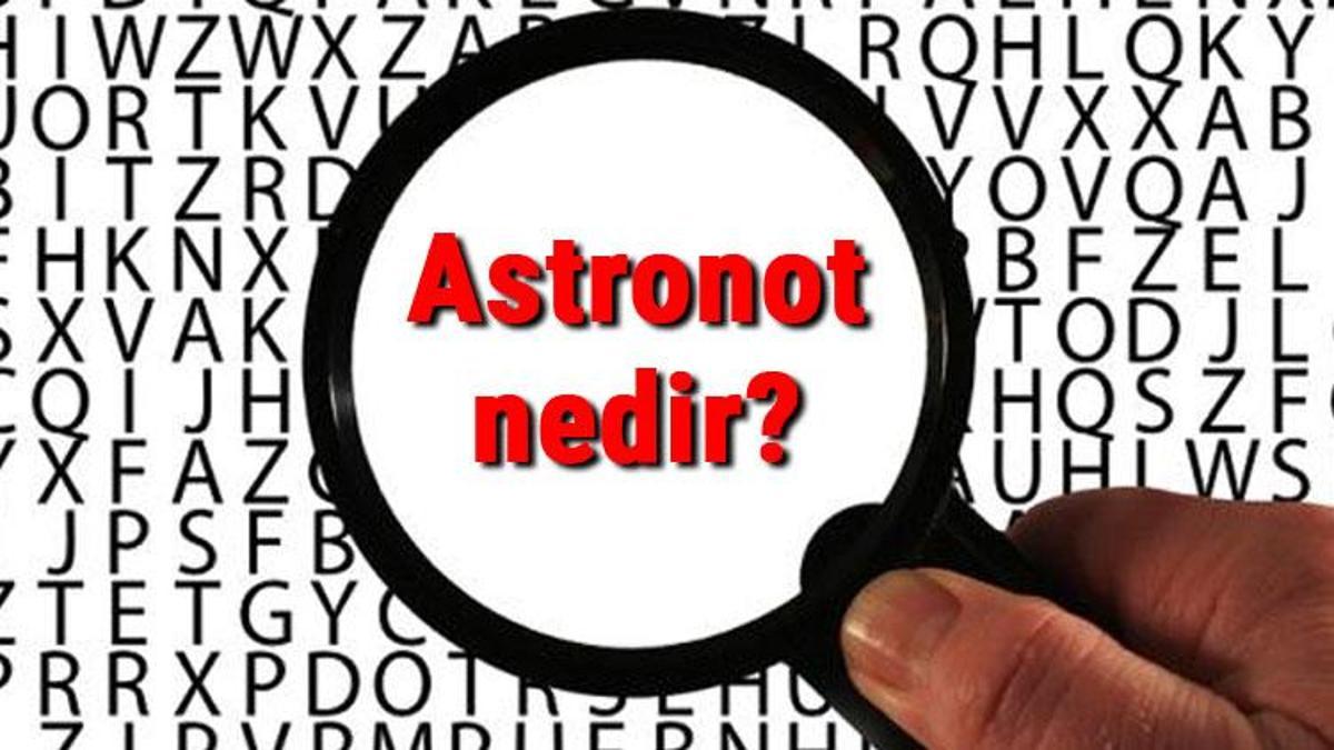 Astronot Nedir, Ne Iş Yapar Ve Nasıl Olunur? Astronot Olma şartları ...