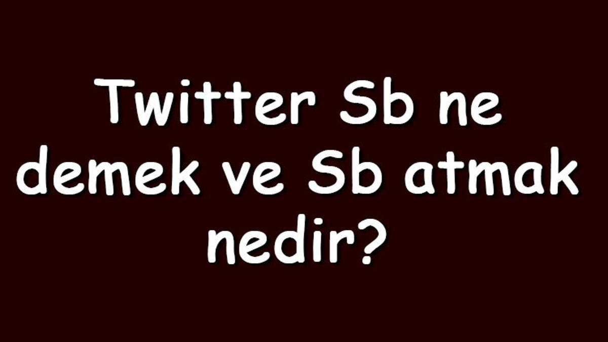 twitter-sb-ne-demek-ve-sb-atmak-nedir-haberler