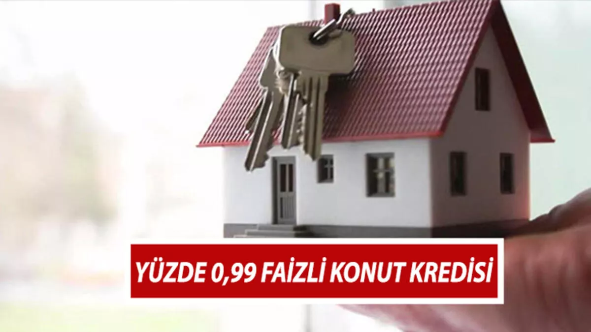 0.89, 0.99 faizli konut kredisi şartları nedir, hangi bankalar verecek