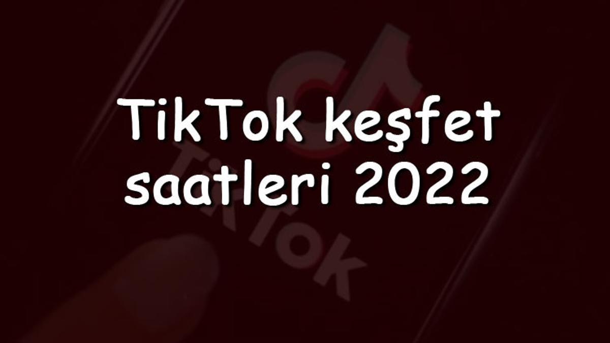TikTok keşfet saatleri 2023 – TikTok’da keşfete düşme saatleri