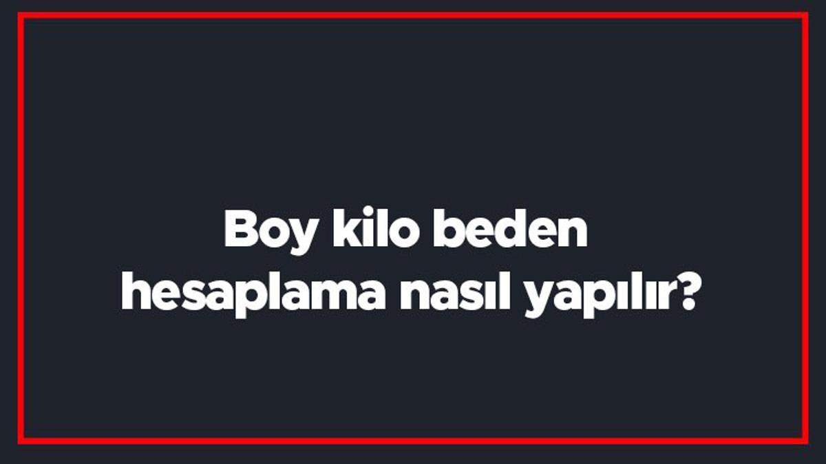 Boy Kilo Beden Hesaplama Nas l Yap l r Hangi Kilo Ka Beden Giyer