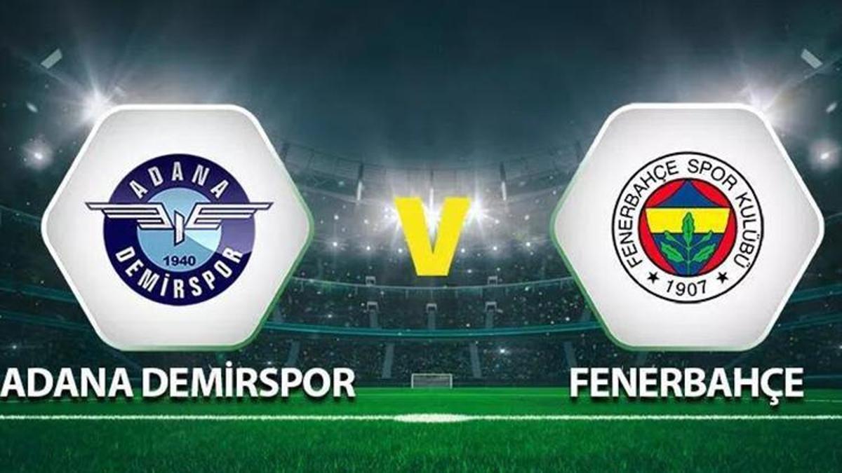 Fenerbahçe - Adana Demirspor Maçı Ne Zaman, Saat Kaçta, Hangi Kanalda ...