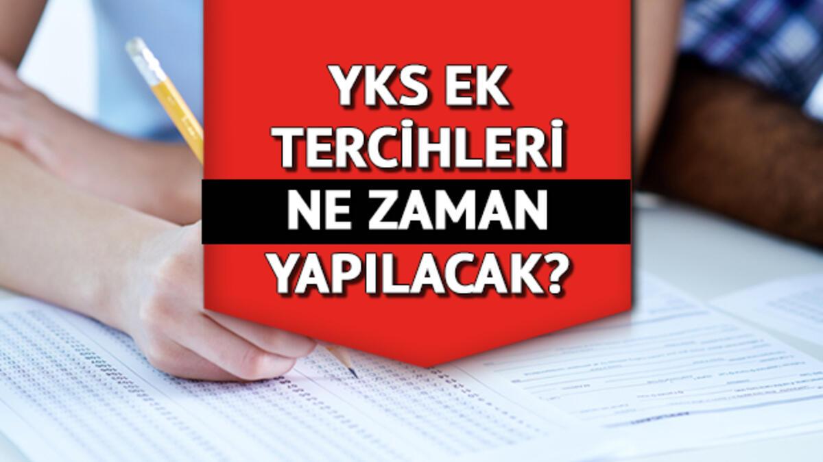 YKS ek tercih kılavuzu yayımlandı mı? Ek tercihler ne zaman yapılacak