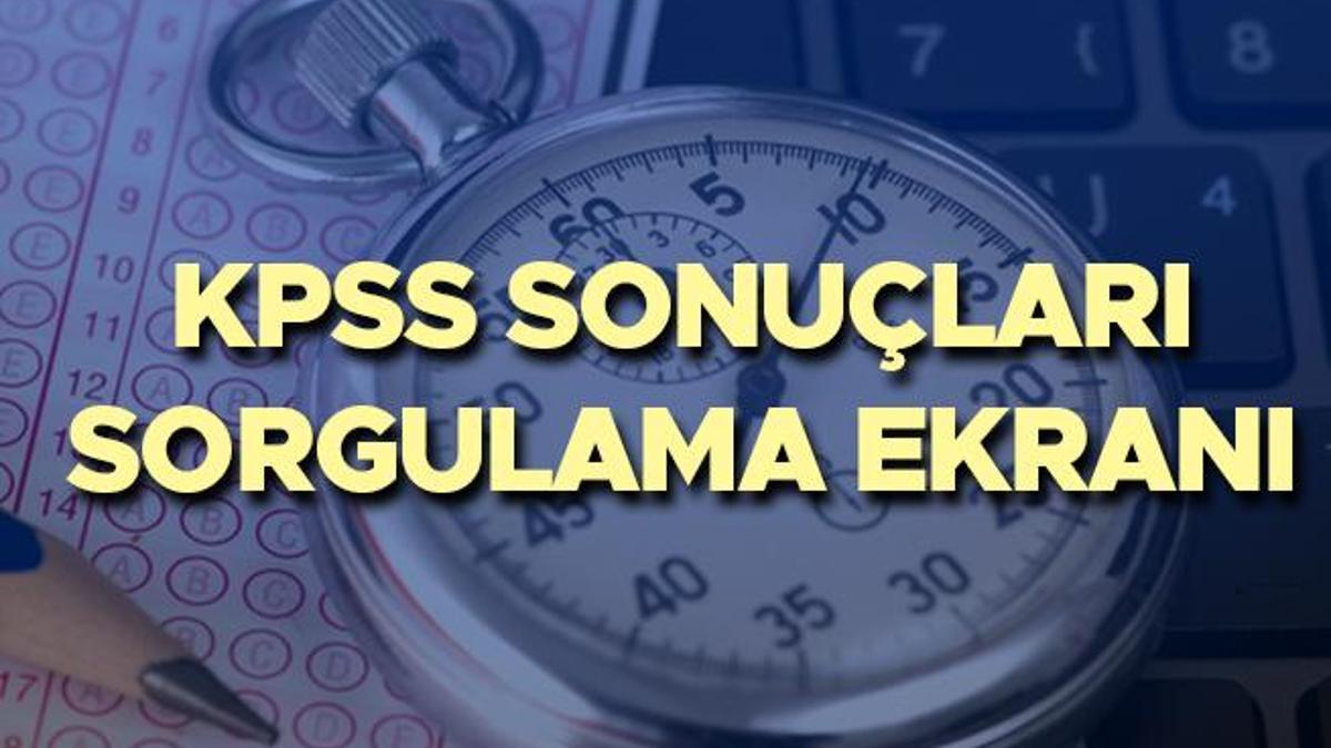 KPSS SONUÇLARI | KPSS Sonuç Sorgulama Sayfası Ile Sonucunuzu öğrenin ...