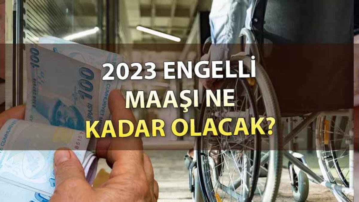 Engelli maaşı (aylığı) 2023 yılında ne kadar olacak? Engelli aylığı
