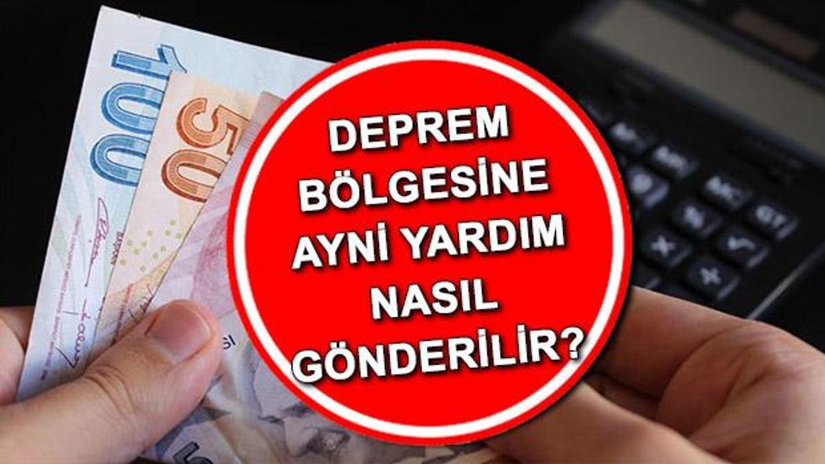 Deprem Bölgesine Ayni Yardım Nasıl Ve Nereden Gönderilir? Ayni Yardım ...