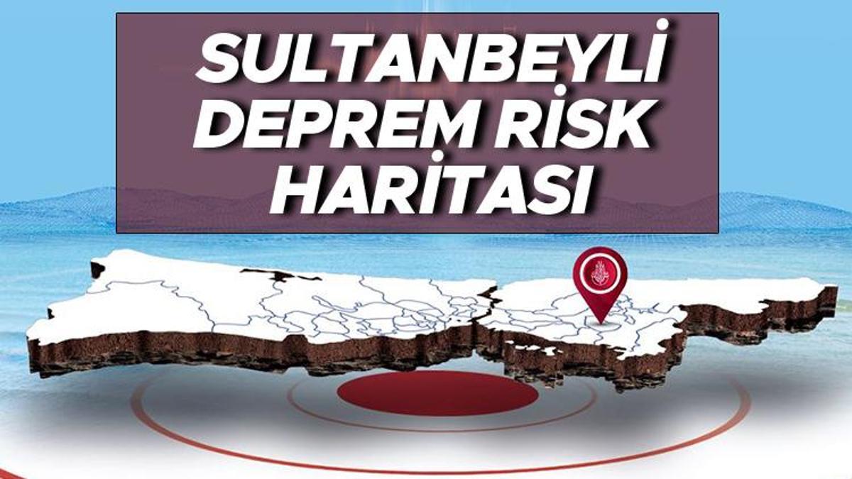 Sultanbeyli Fay Hattında Mı, Deprem Bölgesi Mi? Sultanbeyli Risk ...