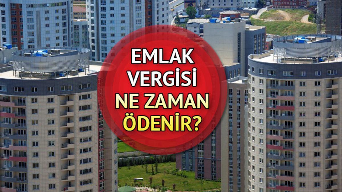 Emlak vergisi ne zaman ödenir, 1. taksit için son tarih nedir? İşte emlak vergisi ödeme takvimi...