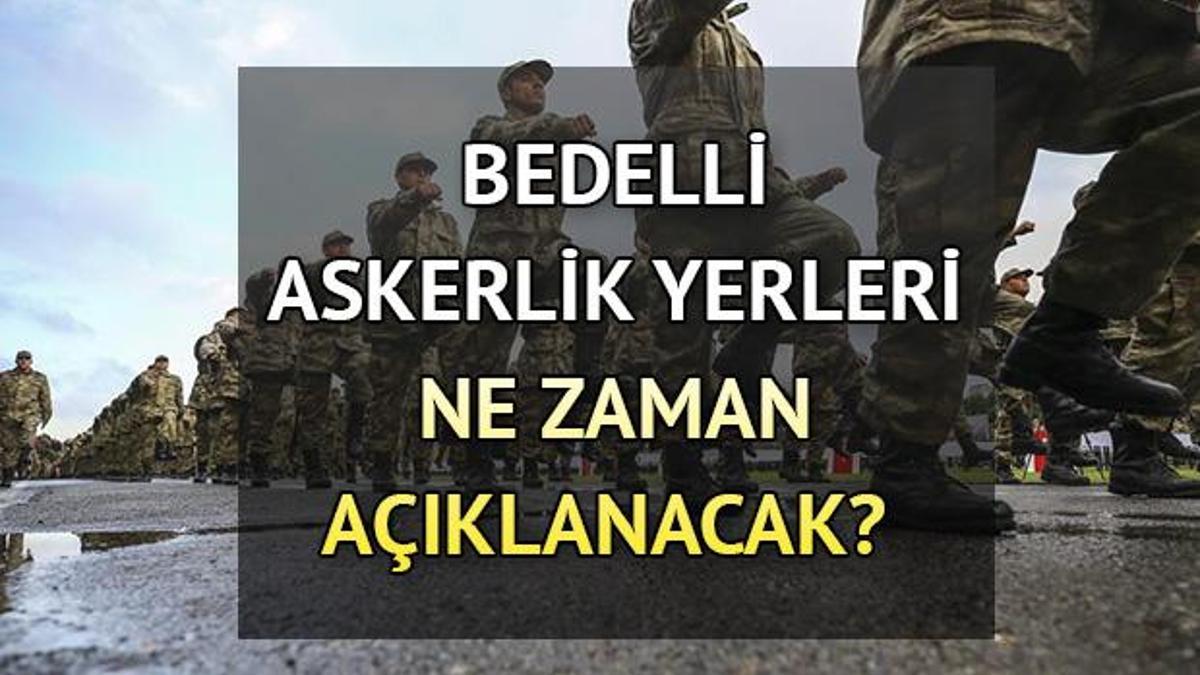 Bedelli Askerlik Yerleri Ne Zaman Açıklanacak? 2023 Askerlik Celp ...