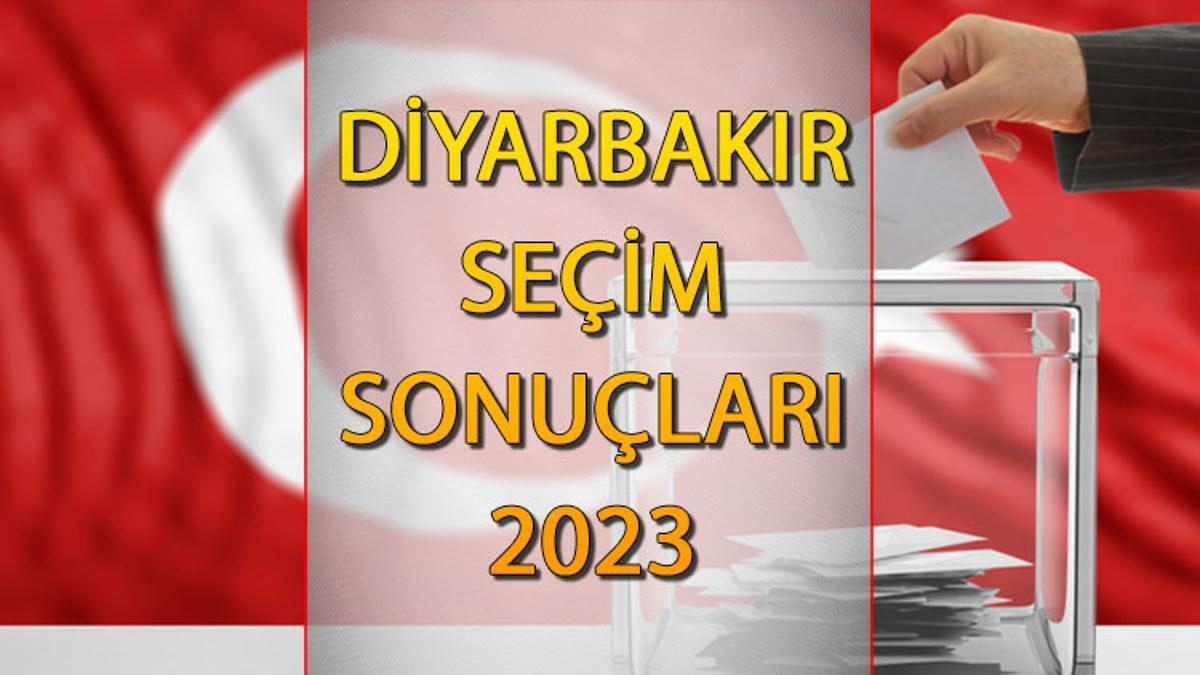DİYARBAKIR SEÇİM SONUÇLARI 2023 ne zaman açıklanacak? 14 Mayıs
