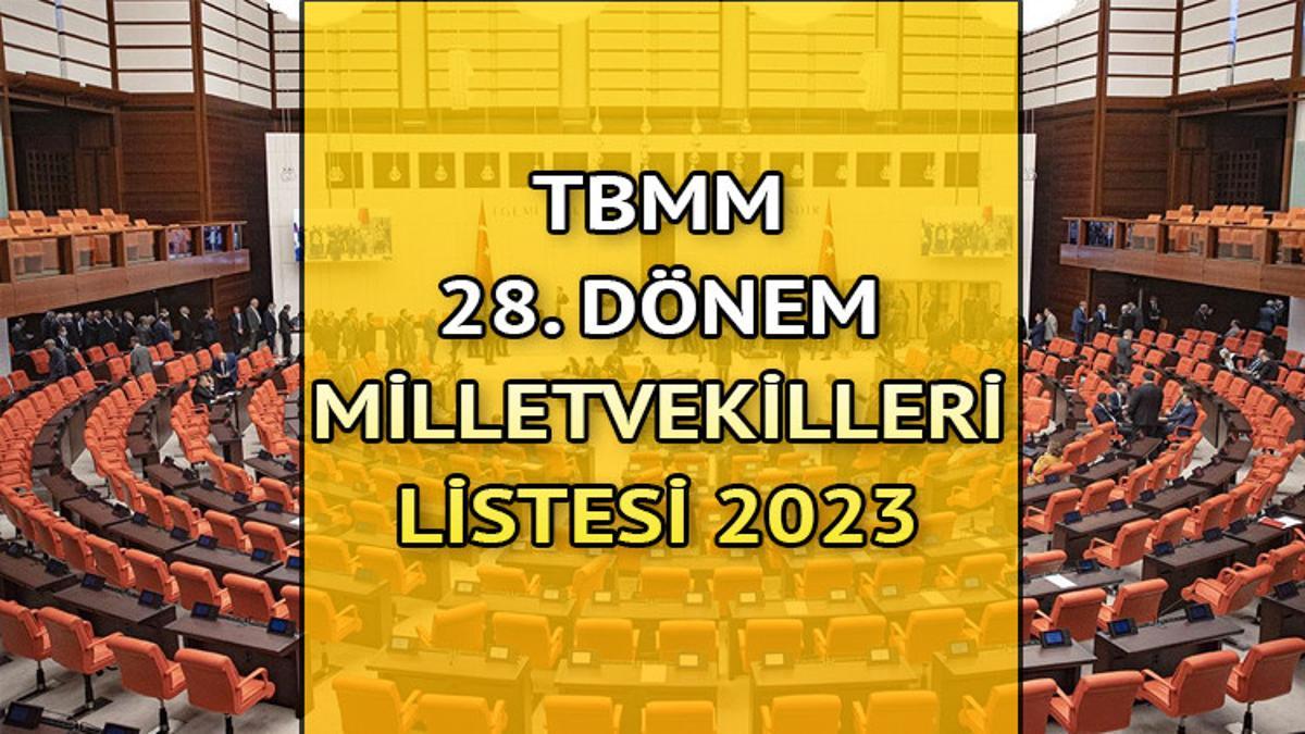 TBMM 28. DÖNEM MİLLETVEKİLLERİ LİSTESİ 2023 | Resmi olmayan sonuçlara ...