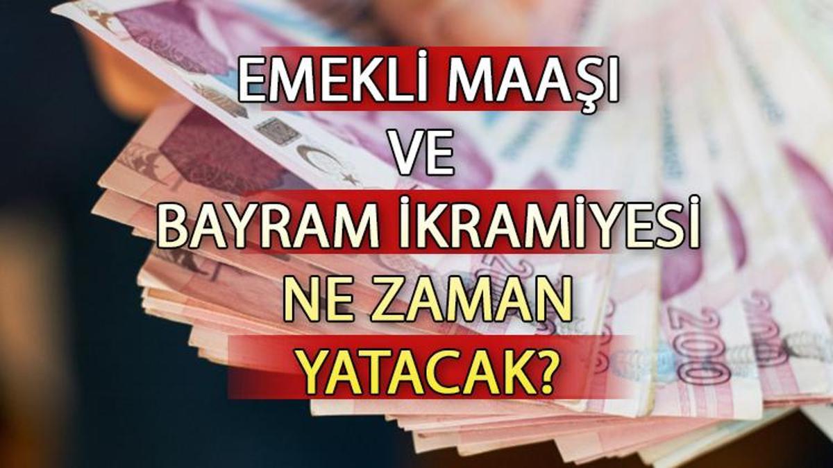 Emekli Maaşı Ve Bayram Ikramiyeleri Ne Zaman Verilecek, Bayramdan önce ...