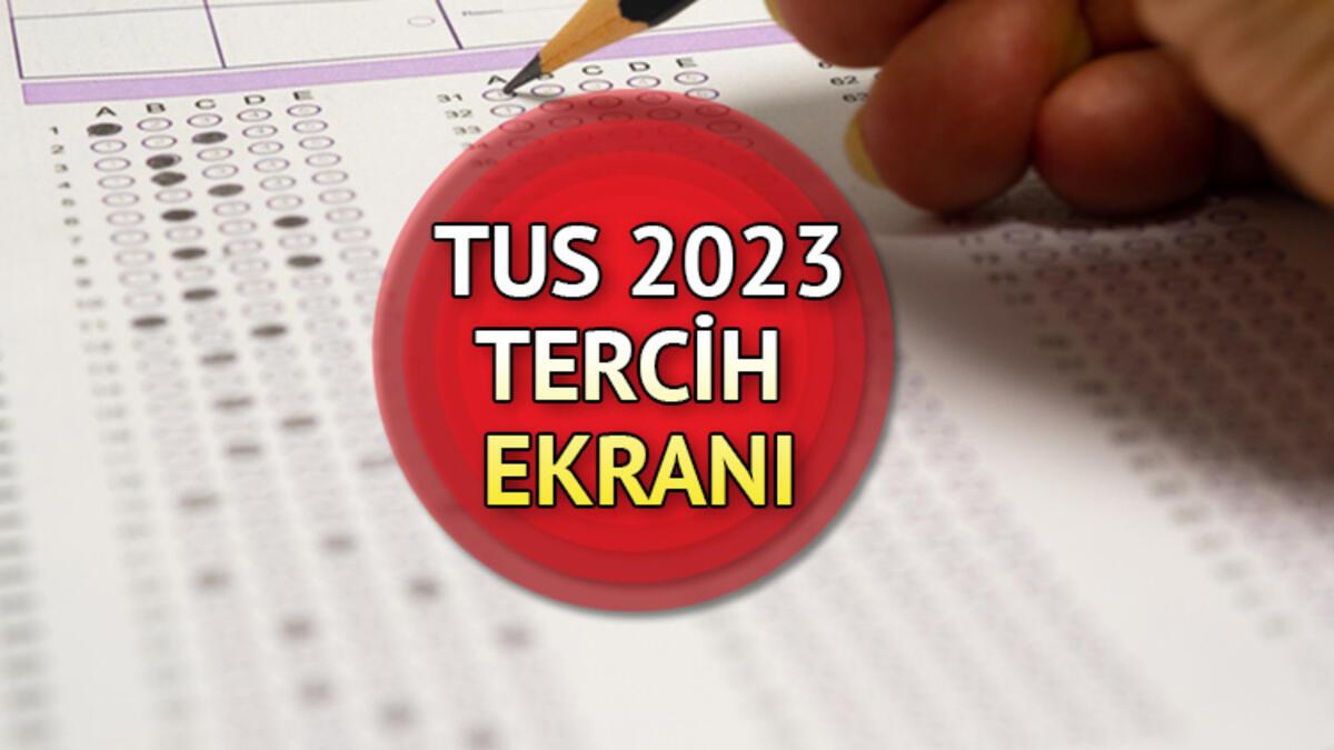 TUS TERCİH TARİHİ 2023 TUS tercihleri ne zaman bitiyor? TUS 1. dönem