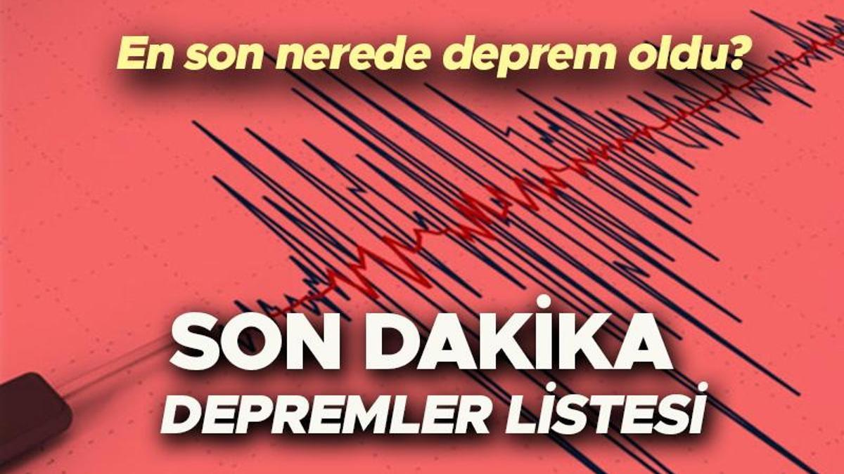 SON DAKİKA DEPREMLER LİSTESİ 15 HAZİRAN 2023 | Az önce Niğde'de Deprem ...