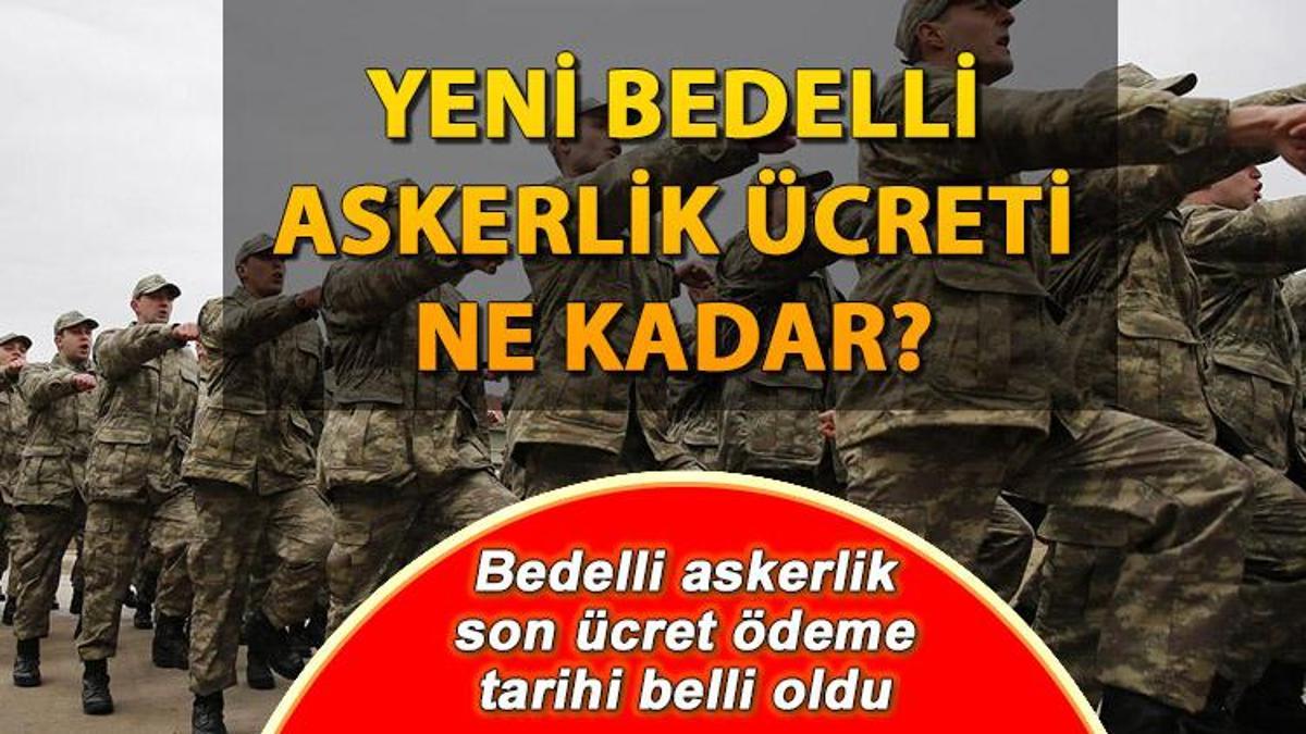 YENİ BEDELLİ ASKERLİK ÜCRETİ AÇIKLANDI MI? 2023 Temmuz’da Bedelli ...