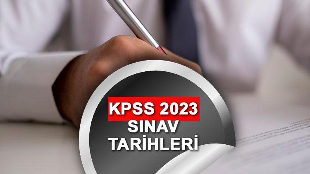 KPSS Sınav Tarihleri 2023: KPSS Genel Kültür-Genel Yetenek, Eğitim ...