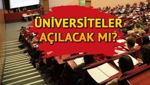 Üniversiteler ne zaman açılacak