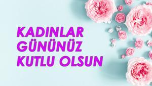 Dünya Kadınlar Günü mesajlarını derledik