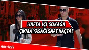 İşte hafta içi sokağa çıkma yasağı saatleri