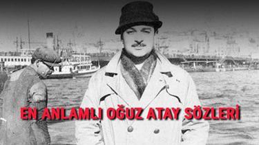 Oğuz Atay sözleri - Oğuz Atayın en güzel resimli, kısa, uzun, aşk, sevda ve sevgi üzerine sözleri