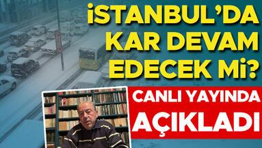 İstanbulda kar devam edecek mi Canlı yayında açıkladı