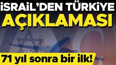 İsrailden flaş Türkiye açıklaması... 71 yıl sonra bir ilk