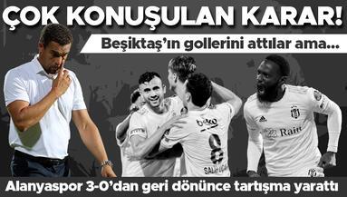 Alanyaspor-Beşiktaş maçında çok konuşulan karar Golleri atanlar oyundan çıktı, geri dönüş...