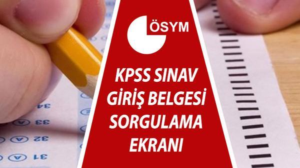 Kpss Sinav Giris Belgesi Sorgulama Ekrani Osym 2021 Kpss Sinav Yerleri Nasil Ogrenilir Son Dakika Haberleri Internet