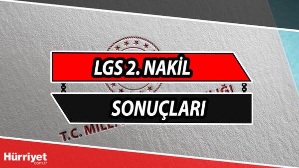 lgs 2 nakil sonuclari aciklandi lise 2 nakil sonuclari meb gov tr sorgulama ekrani son dakika haberler