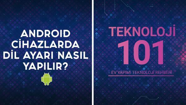 Android Cihazlarda Dil Ayari Nasil Yapilir Teknoloji 101 Teknoloji Haberleri