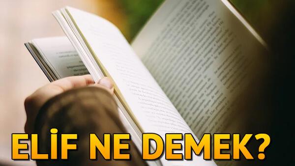 Elif Isminin Anlami Nedir Elif Ne Demek