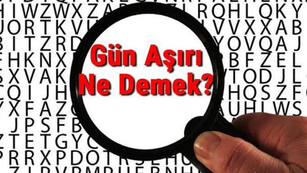 gun asiri ne demek gun asiri nedir gun asiri tdk kelime anlami son dakika haberleri internet