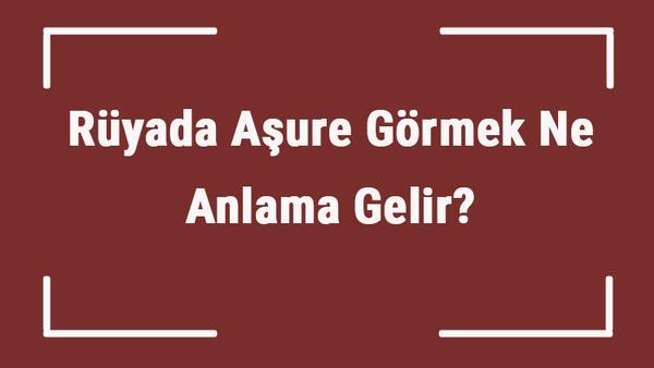 Ruyada Asure Gormek Ne Anlama Gelir Ruyada Asure Yapmak Yemek Ve Dagitmak Tabiri Mahmure