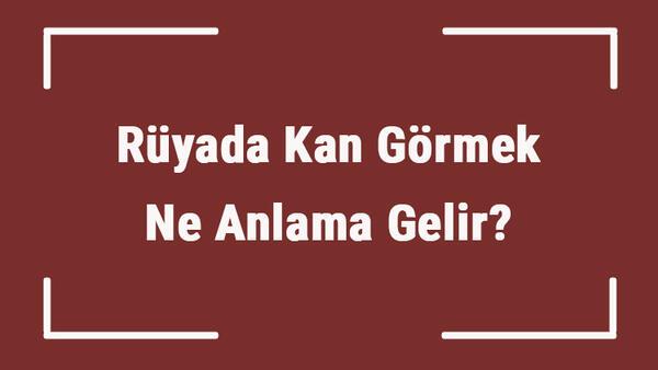 Ruyada Kan Gormek Ne Anlama Gelir Ruyada Kan Aldirmak Ve Bagislamak Tabiri Mahmure