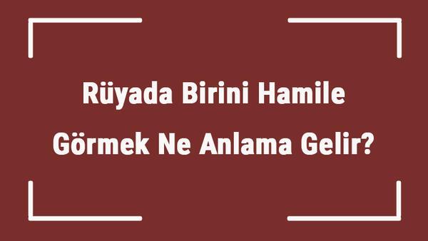 Ruyada Birini Hamile Gormek Ne Anlama Gelir Ruyada Bekar Arkadas Ve Tanidik Birini Hamile Gormek Anlami Mahmure