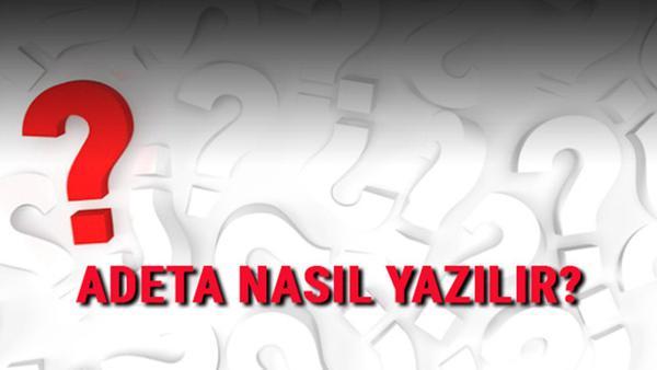 adeta nasil yazilir tdk ya gore adeta kelimesinin dogru yazimi adeta nasil yazilir tdk ya gore adeta kelimesinin dogru yazimi