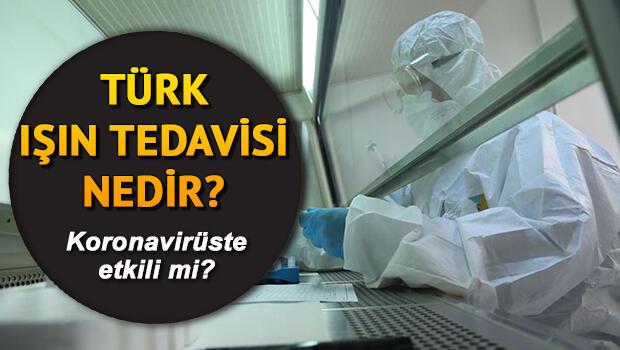 Türk Işın Tedavisi nedir? Koronavirüste Türk Işın Tedavisi Yöntemi (TurkishBeam) nasıl yapılır? 