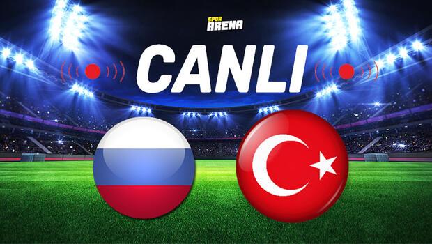 Canlı Anlatım İzle | Rusya Türkiye maçı 