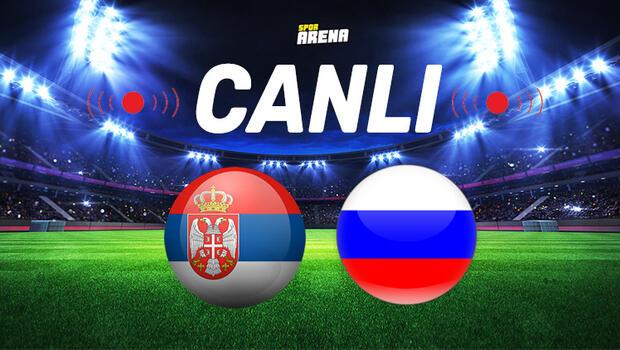 Canlı | Sırbistan - Rusya maçı