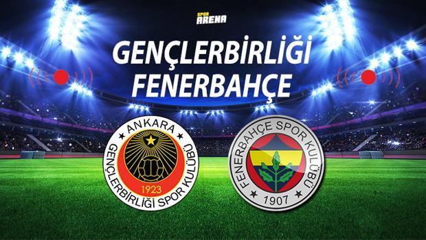 Gençlerbirliği Fenerbahçe maçı ne zaman saat kaçta hangi kanalda? 93.mücadele!